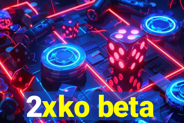 2xko beta